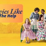 Movies Like The Help